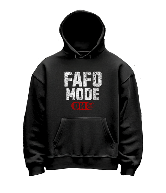FAFO MODE - ON HOODIE